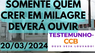 Testemunho CCB  20 03 2024  Deus falou com o irmão impossível não emocionar