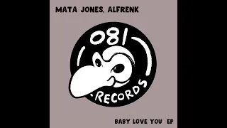 Mata Jones, Alfrenk - Baby Love You (Original Mix)