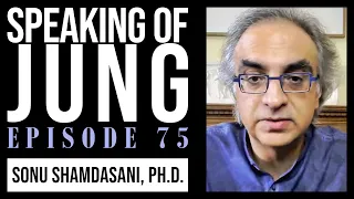 Sonu Shamdasani, Ph.D. | The Black Books of C.G. Jung | Speaking of Jung #75