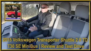 2015 Volkswagen Transporter Shuttle 2 0 TD T30 SE MiniBus | Review and Test Drive