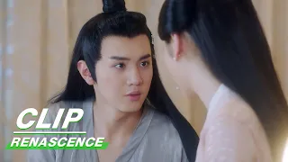 Clip: Ye Junqing Regards Others As Mo Wan When He Is Poisoned | RENASCENCE EP17 | 凤唳九天 | iQIYI