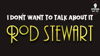 Rod Stewart | I Don't Want To Talk About It (Karaoke + Instrumental)