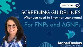 Screening Guidelines: What You Need to Know for NP Boards and Practice!