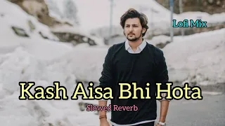 Kash Aisa Bhi Hota Tum Mere Hote | Darshan Raval | Slowed Reverb | Lofi | New Hindi Sad Song | Trend