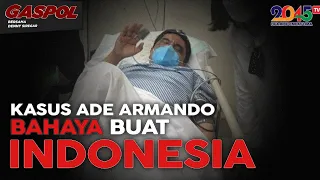 Denny Siregar: KASUS ADE ARMANDO, BAHAYA BUAT INDONESIA (Gaspol #128)