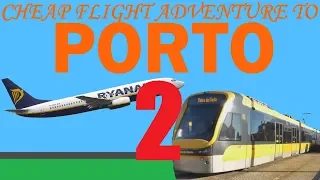 Cheap flight adventure to Porto (part 2)