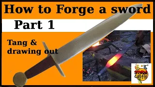 How to Forge a Sword - Part 1 Tang and Drawing out