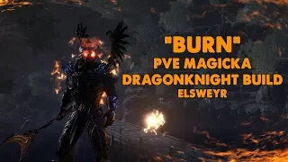 ESO - BURN - Magicka Dragonknight PVE Build - (Elsweyr)