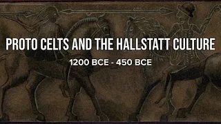 Proto-Celts and the Hallstatt Culture