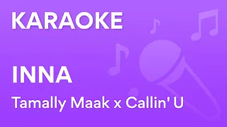 INNA - Tamally Maak x Callin' U | Karaoke