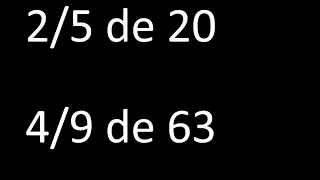 fraccion de un numero 2/5 de 20 , 4/9 de 63 , ejemplos resueltos