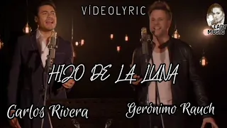 HIJO DE LA LUNA Gerónimo Rauch ft Carlos Rivera VideoLyrics Letra y Música