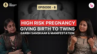 High Risk Pregnancy, Twins (Judwaa) Pregnancy and GarbhSanskar  | Ep. 8 - The Pregnancy Podcast |