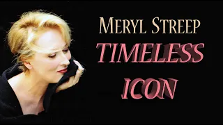 Meryl Streep I Timeless Icon
