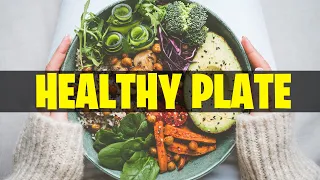 How To Create A Healthy Plate