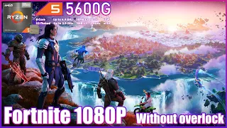 ✅ Fortnite ✅ 1080p ✅ - Ryzen 5 5600G Vega 7 🔴 (Without Overclocked)