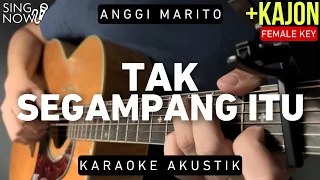 Tak Segampang Itu - Anggi Marito (Karaoke Akustik + Kajon) Female Key