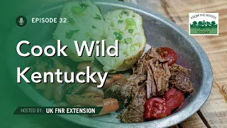 Cook Wild Kentucky - From the Woods Today - Episode 32