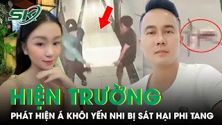 Hiện Trường Á Khôi Yến Nhi Bị Sát Hại Phi Tang: Nhân Chứng Tưởng Chân Ma-Nơ-Canh Trôi Trên Sông|SKĐS