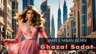 Afghan Remix | Jaan E Maan Remix | Ghazal Sadat | DJ Fawad Remix