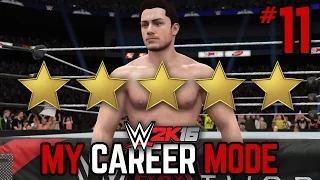 WWE 2K16 My Career Mode - Ep. 11 - "5 STAR MATCH!!" [WWE MyCareer PS4/XBOX ONE/NEXT GEN Part 11]
