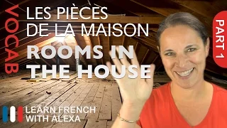 Rooms of the House in French (basic French vocabulary from Learn French With Alexa)
