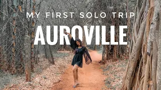 Auroville!! My first solo trip