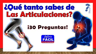 🥇¿QUÉ TANTO SABES DE LAS ARTICULACIONES? ¡ Test de 30 Preguntas!