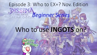 WHO TO REALIZE?! Beginner Series | Episode 3: Ingot Planning Nov. Edition [DFFOO]