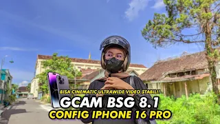 WOW‼️Config iPhone 16 Pro Gcam Bsg 8.1 Bisa Ultrawide 0,5 & Video Super Stabil 🔥