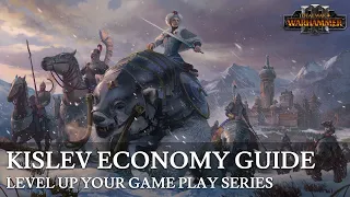 Kislev Economy Guide | Level Up Your Game Play Warhammer III Guide