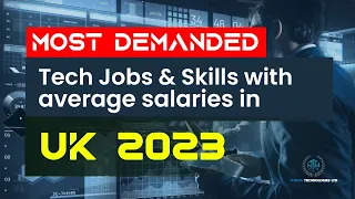 Most In Demand Tech Jobs And Skills In UK 2023