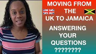 MOVING TO JAMAICA FROM THE UK | MOST COMMONLY ASKED QUESTIONS