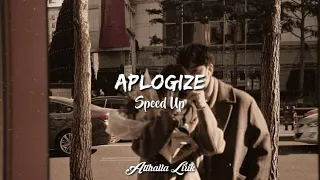 Apologize - Speed Up TikTok Version + Lyrics