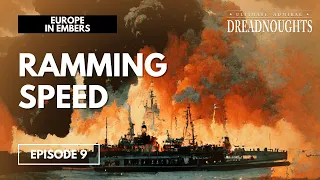 Ramming Speed! - Europe in Embers Episode 9 - Ultimate Admiral Dreadnoughts