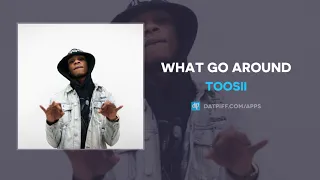 Toosii - What Go Around (AUDIO)
