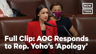 Rep. Alexandria Ocasio-Cortez's Full Response to Rep. Ted Yoho | NowThis