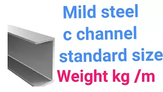 Mild steel c channel standard sizes @ weight kg /m