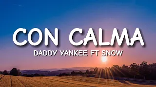 Daddy Yankee & Snow - Con Calma (Letra / Lyrics)