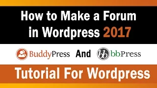 How to Make a Forum in Wordpress 2017 | Buddypress and BBPress Tutorial For Wordpress⭐