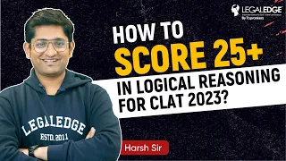 CLAT Logical Reasoning Strategy (Score 25+) | CLAT 2023 Logical Reasoning Preparation