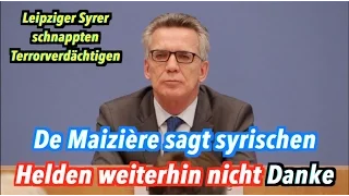 Syrische Helden in Leipzig: De Maizière bedankt sich weiterhin nicht