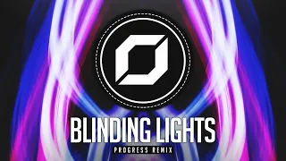 PSY-TRANCE ◉ The Weeknd - Blinding Lights (Progress Remix)