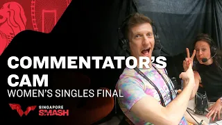 Women's Singles Final Commentator's Cam | Singapore Smash 2023