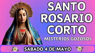 EL SANTO ROSARIO CORTO DE HOY SABADO 4 DE MAYO 2024 🌸MISTERIOS GOZOSOS🌸 - el santo rosario de hoy