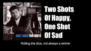 Matt Dusk - Two Shots Of Happy, One Shot Of Sad - karaoke version