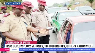 FRSC Deploys 1,042 Vehicles, 114 Motorbikes, Others Nationwide For Easter Celebration