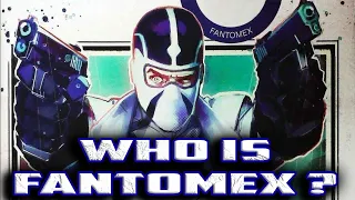 History and Origin of Marvel's FANTOMEX!