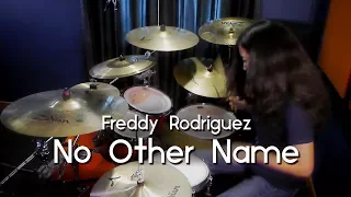 Christal: Freddy Rodriguez - No Other Name (drum cover)