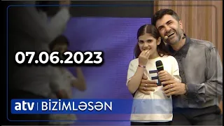 Bizimləsən - 07.06.2023/ TAM HİSSƏ